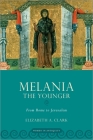 Melania the Younger: From Rome to Jerusalem (Women in Antiquity) Cover Image