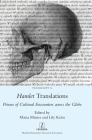 Hamlet Translations: Prisms of Cultural Encounters across the Globe (Transcript #16) By Márta Minier (Editor), Lily Kahn (Editor) Cover Image