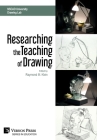 Researching the Teaching of Drawing (B&W) (Education) By Raymond M. Klein (Editor) Cover Image