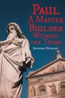 Paul: A Master Builder Without the Tithe Cover Image