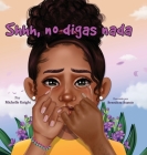Shhh... No Digas Nada By Michelle Knight Cover Image
