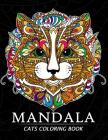 Mandala Cats Coloring Books: Stress-relief Coloring Book For Grown-ups, Men, Women Cover Image