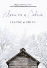 Alone in a Cabin By Leanne W. Smith Cover Image