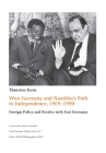 West Germany and Namibia's Path to Independence, 1969-1990: Foreign Policy and Rivalry with East Germany Cover Image