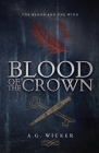 Blood of the Crown By A. G. Wicker Cover Image