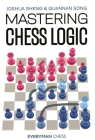 Mastering Chess Logic By Joshua Sheng, Guannan Song Cover Image