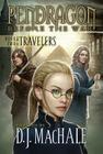 Book Two of the Travelers (Pendragon: Before the War #2) By D.J. MacHale (Created by), Walter Sorrells Cover Image