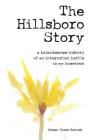 The Hillsboro Story: A Kaleidoscope History of an Integration Battle in My Hometown By Susan Grace Banyas Cover Image