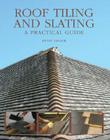 Roof Tiling and Slating: A Practical Guide By Kevin Taylor Cover Image