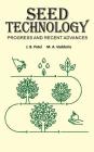 Seed Technology: Progress and Recent Advances By J. B. Patel, M. a. Vaddoria Cover Image