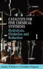 Hydrolysis, Oxidation and Reduction, Volume 1 (Catalysts for Fine Chemicals Synthesis #2) By Stanley M. Roberts (Editor), Geraldine Poignant (Editor) Cover Image
