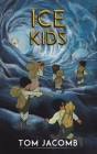 Ice Kids By Tom Jacomb Cover Image