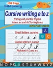 Cursive writing a to z: cursive handwriting workbook - cursive alphabet - Tracing and practice English letters a-z and A-Z for beginners By Moho Parsayan Cover Image