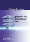 Integrated Life Cycle Risk Management for New Nuclear Power Plants By International Atomic Energy Agency (Editor) Cover Image