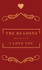 The Reasons I love you. Letters To The Man I Love By Achieng Oreta Cover Image