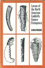 Larvae of the North American Caddisfly Genera (Trichoptera) (Heritage) By Glenn Wiggins Cover Image
