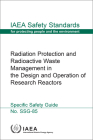 Radiation Protection and Radioactive Waste Management in the Design and Operation of Research Reactors: Standard Series No. Ns-G-4.6 By International Atomic Energy Agency (Editor) Cover Image