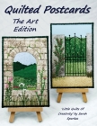 Quilted Postcards The Art Edition: Little Quilts Of Creativity By Sarah Sparkes, Tony Sparkes (Photographer) Cover Image