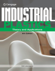 Industrial Plastics: Theory and Applications By Erik Lokensgard Cover Image