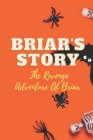 Briar's Story: The Revenge Adventure Of Briar: The Dead Of Briar'S Family By Peter Swales Cover Image