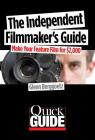 The Independent Filmmaker's Guide: Make Your Feature Film for $2 000 (Quick Guide) Cover Image
