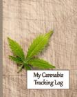 My Cannabis Tracking Log: Notes for Dosing and Results for One Year Cover Image