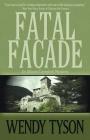 Fatal Façade (Allison Campbell Mystery #4) By Wendy Tyson Cover Image