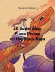 20 Super Easy Piano Pieces on the Black Keys Cover Image