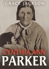 Cynthia Ann Parker Cover Image