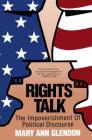 Rights Talk: The Impoverishment of Political Discourse By Mary Ann Glendon Cover Image