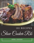 101 Slow Cooker Rib Recipes: An One-of-a-kind Slow Cooker Rib Cookbook By Anna Jacobs Cover Image