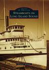 Steamboats on Long Island Sound (Images of America) Cover Image