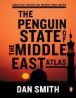 The Penguin State of the Middle East Atlas: Completely Revised and Updated Third Edition By Dan Smith Cover Image
