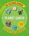 60 Second Genius: Planet Earth: Bite-Size Facts to Make Learning Fun and Fast Cover Image