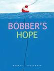 Bobber's Hope By Robert Kollender Cover Image