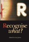 Recognise What? By Gary Johns (Editor) Cover Image