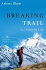 Breaking Trail: A Climbing Life Cover Image