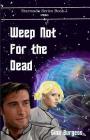 Weep Not for the Dead By Gina Burgess Cover Image