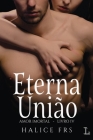 Eterna União - Amor Imortal 4 By Halice Frs Cover Image