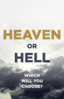 Heaven or Hell (Pack of 25): Which Will You Choose? By Crossway (Manufactured by) Cover Image