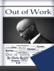 Out of Work: A Humorous Book about Silly Work Rules in the Work Place! Funny Books, Funny Jokes, Comedy, Urban Comedy, Urban Books. By Chris Henry Cover Image