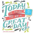 Today is Going To Be A Great Day! 2015 Mini Wall Calendar By Workman Publishing Cover Image