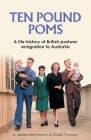 'Ten Pound Poms': A Life History of British Postwar Emigration to Australia By A. James Hammerton, Alistair Thomson Cover Image