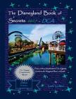 The Disneyland Book of Secrets 2017 - DCA: One Local's Unauthorized, Fun, Gigantic Guide to the Happiest Place on Earth By Leslie Le Mon (Photographer), Leslie Le Mon Cover Image