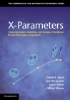 X-Parameters: Characterization, Modeling, and Design of Nonlinear RF and Microwave Components (Cambridge RF and Microwave Engineering) Cover Image