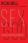 Sex God: Exploring the Endless Connections Between Sexuality and Spirituality By Rob Bell Cover Image