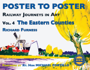 Railway Journeys in Art Volume 4: The Eastern Counties (Poster to Poster) By Richard Furness Cover Image