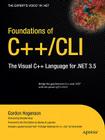 Foundations of C++/CLI: The Visual C++ Language for .Net 3.5 (Expert's Voice in .NET) By Gordon Hogenson Cover Image