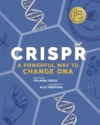 Crispr: A Powerful Way to Change DNA By Yolanda Ridge, Alex Boersma (Illustrator) Cover Image