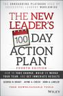 The New Leader's 100-Day Action Plan: How to Take Charge, Build or Merge Your Team, and Get Immediate Results By George B. Bradt, Jayme A. Check, John A. Lawler Cover Image